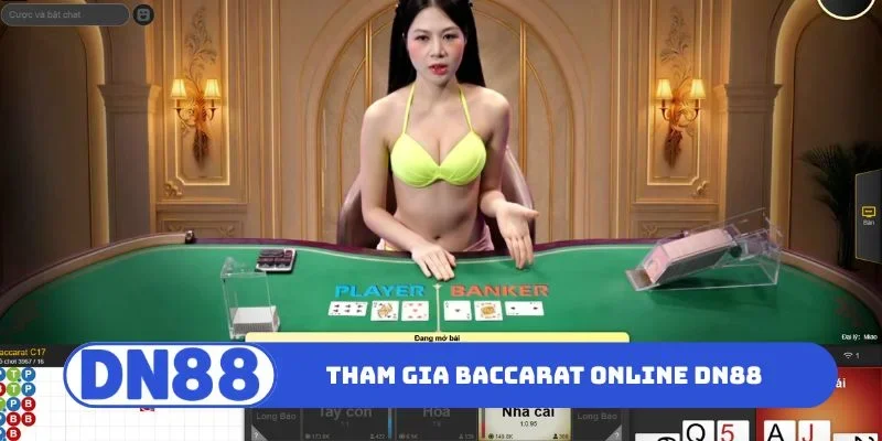 Từng bước tham gia Baccarat online DN88
